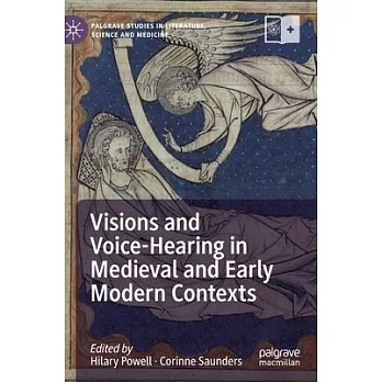 Visions and Voice Hearing in Medieval and Early Modern Contexts