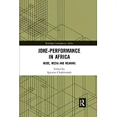 Joke-Performance in Africa: Mode, Media and Meaning