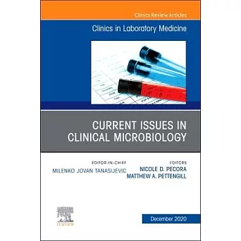 Current Issues in Clinical Microbiology, an Issue of the Clinics in Laboratory Medicine, Volume 40-4