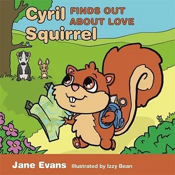 Cyril Squirrel Finds Out about Love: Helping Children to Understand Caring Relationships After Trauma