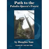 Path to the Paladin Queen’’s Forest: Found by the Way #09