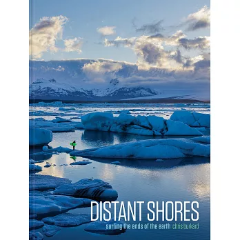 Distant Shores: Surfing the Ends of the Earth