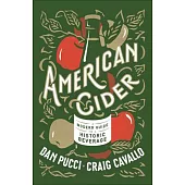American Cider: A Modern Guide to a Historic Beverage