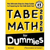 TABE Math for Dummies: The Ultimate Step by Step Guide to Preparing for the TABE 11 & 12 Math Level D Test
