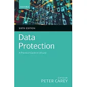 Data Protection: A Practical Guide to UK Law