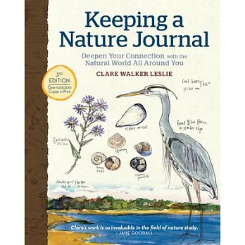 Keeping a Nature Journal, 3rd Edition: Explore, Record, and Deepen Your Connection with the Natural World
