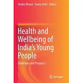 Health and Wellbeing of India’’s Young People: Challenges and Prospects