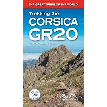 Trekking the Corsica Gr20 - Two-Way Trekking Guide - Real Ign Maps 1:25,000