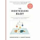 The Montessori Baby: A Parent’’s Guide to Nurturing Your Baby with Love, Respect, and Understanding