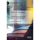 Fintech Strategy: Linking Entrepreneurship, Finance, and Technology