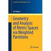Geometry and Analysis of Metric Spaces Via Weighted Partitions