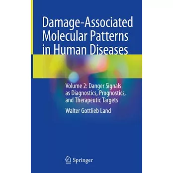Damage-Associated Molecular Patterns in Human Diseases: Volume 2: Danger Signals as Diagnostics, Prognostics, and Therapeutic Targets