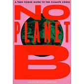 No Planet B: The Teen Vogue Guide to the Climate Crisis