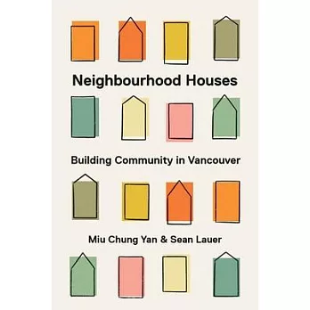 Neighbourhood Houses: A Place-Based Solution to Urban Disconnection in Vancouver