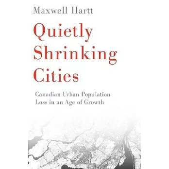 Quietly Shrinking Cities: The Past, Present, and Future of Canadian Urban Population Loss