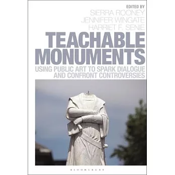 Teachable Monuments: Using Public Art to Spark Dialogue & Confront Controversies