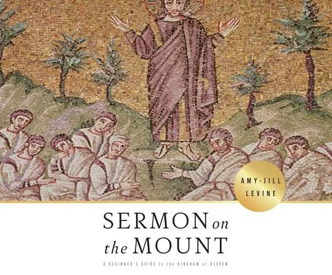 Sermon on the Mount: A Beginner’s Guide to the Kingdom of Heaven