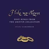 I Like My Choyse: Posy Rings from the Griffin Collection