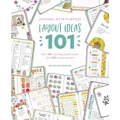 Journal with Purpose: 500 Journal Prompts and 101 Layout Ideas: The Ultimate Journaling Reference