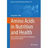 Amino Acids in Nutrition and Health: Amino Acids in the Nutrition of Companion, Zoo and Farm Animals