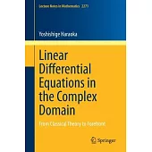 Linear Differential Equations in the Complex Domain: From Classical Theory to Forefront