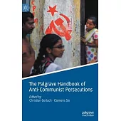 The Palgrave Handbook of Anti-Communist Persecutions in the Twentieth Century