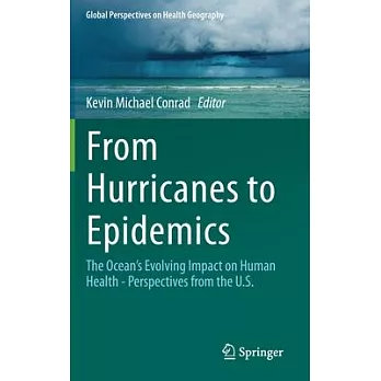 From Hurricanes to Epidemics: The Ocean’’s Evolving Impact on Human Health - Perspectives from the U.S.