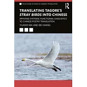 Translating Tagore’’s Stray Birds Into Chinese: Applying Systemic Functional Linguistics to Chinese Poetry Translation
