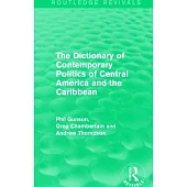 The Dictionary of Contemporary Politics of Central America and the Caribbean