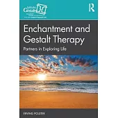 Enchantment and Gestalt Therapy: Partners in a Communal Awakening