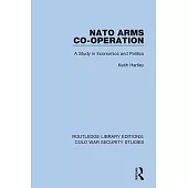 NATO Arms Co-Operation: A Study in Economics and Politics