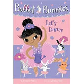 Ballet Bunnies #2: Let’’s Dance