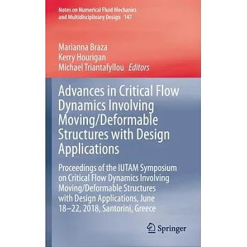 Advances in Critical Flow Dynamics Involving Moving/Deformable Structures with Design Applications: Proceedings of the Iutam Symposium on Critical Flo