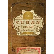 The Cuban Cigar Handbook: The Discerning Aficionado’’s Guide to the Best Cuban Cigars in the World
