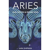 Aries: Sun, Moon & Rising Sign