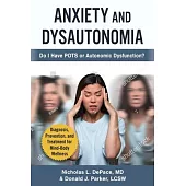 Anxiety and Dysautonomia: Do I Have Pots or Autonomic Dysfunction?