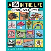 A Day in the Life of a Poo, a Gnu, and You