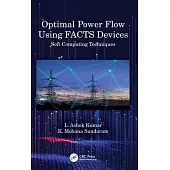 Optimal Power Flow Using Facts Devices: Soft Computing Techniques