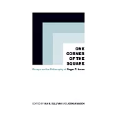 One Corner of the Square: Essays on the Philosophy of Roger T. Ames