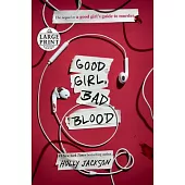 Good Girl, Bad Blood: The Sequel to a Good Girl’’s Guide to Murder