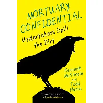 Mortuary Confidential: Undertakers Spill the Dirt