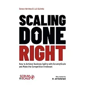 Scaling Done Right: How to Achieve Business Agility with Scrum@Scale and Make the Competition Irrelevant