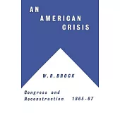 An American Crisis: Congress & Reconstruction 1865-1867