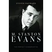 M. Stanton Evans: The Perfect Conservative