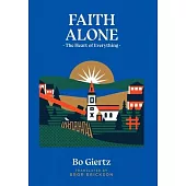 Faith Alone: The Heart of Everything
