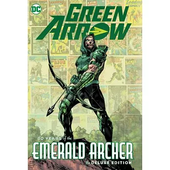 Green Arrow: 80 Years of the Emerald Archer
