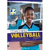 Coaching Volleyball Beginners: Drills & Games to Develop Basic Skills