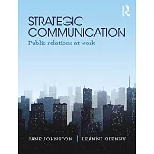 Strategic Communication: Public Relations at Work
