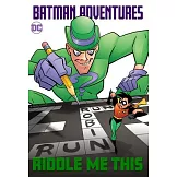 Batman Adventures: Riddle Me This!
