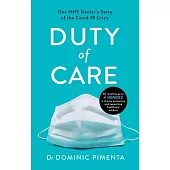 Duty of Care: One Nhs Doctor’’s Story of the Covid-19 Crisis